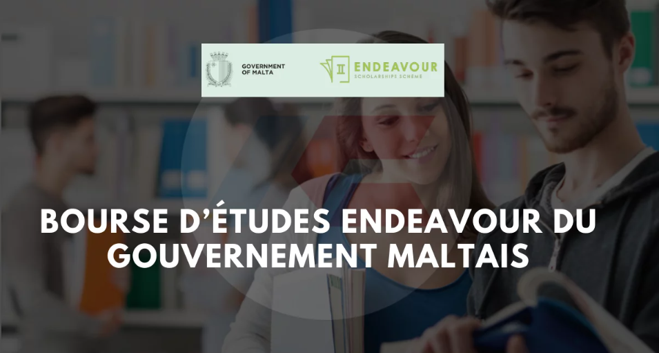 Bourse Endeavour 2025 : Étudiez en Master ou Doctorat à Malte avec un Financement Complet