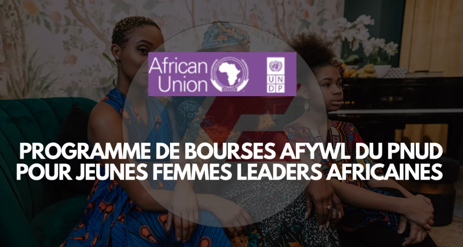 AfYWL 2025: Le PNUD et l’Union Africaine recherchent 40 jeunes femmes africaines pour une bourse de leadership international