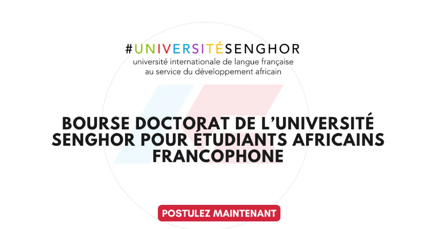 Senghor 2025 : Bourses doctorales pour Africains francophones