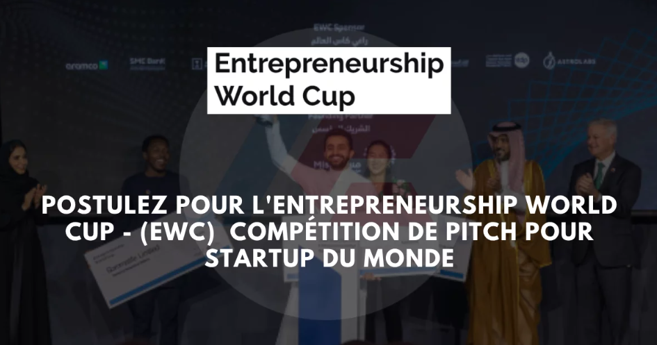 Entrepreneurship World Cup 2025 : la compétition mondiale des startups est ouverte